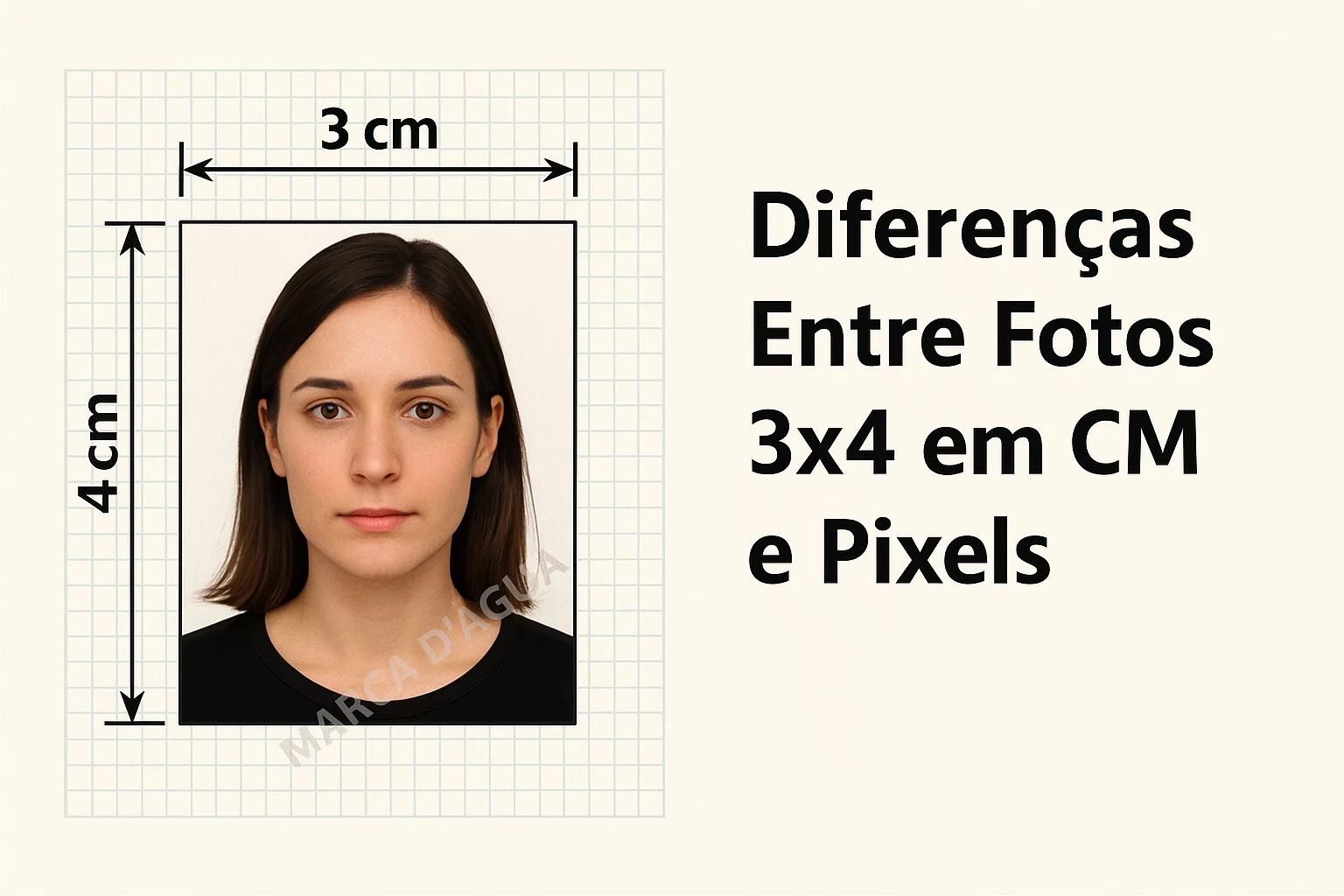 Diferenças entre fotos 3x4 em centímetros e pixels